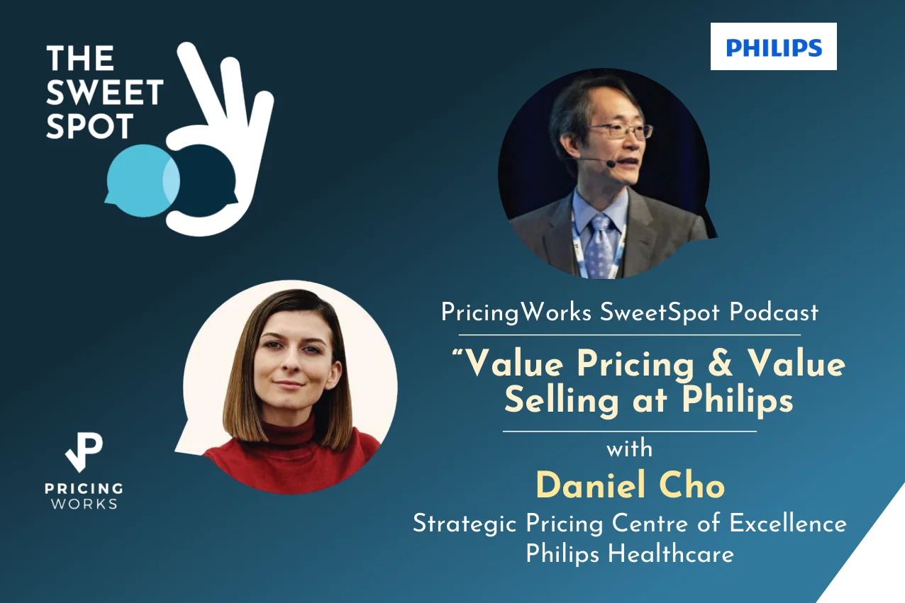 Value Pricing and Value Selling at Philips Healthcare with Daniel Cho